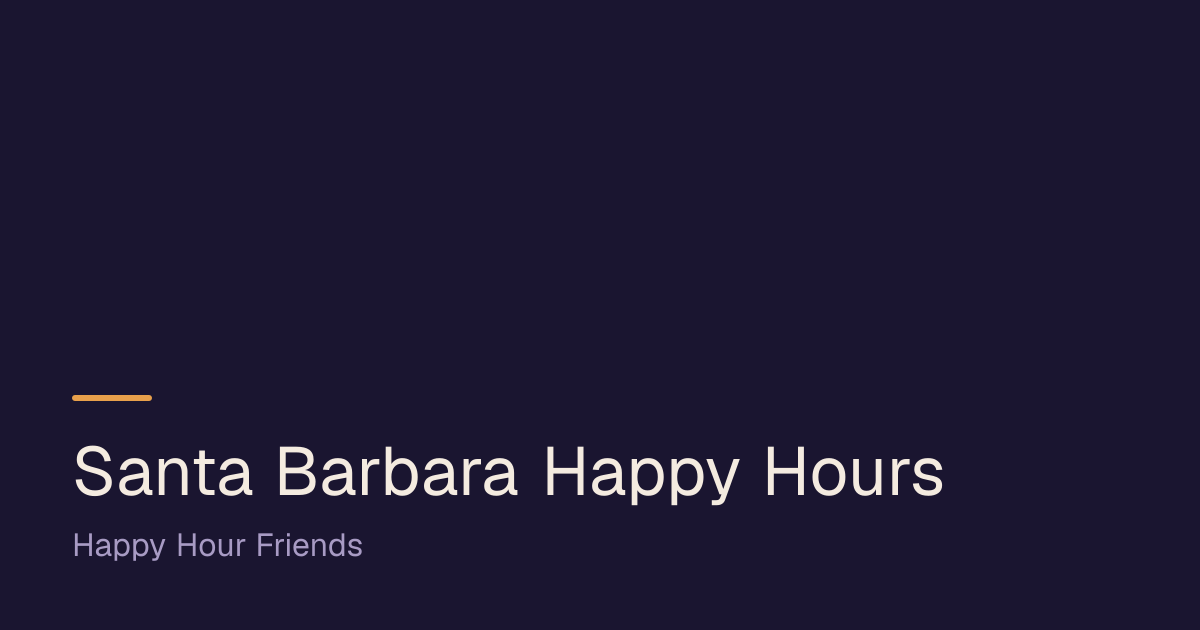Saturday Happy Hours in Santa Barbara